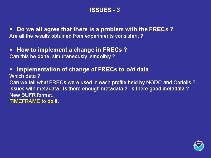 ISSUES - 3 § Do we all agree that there is a problem with