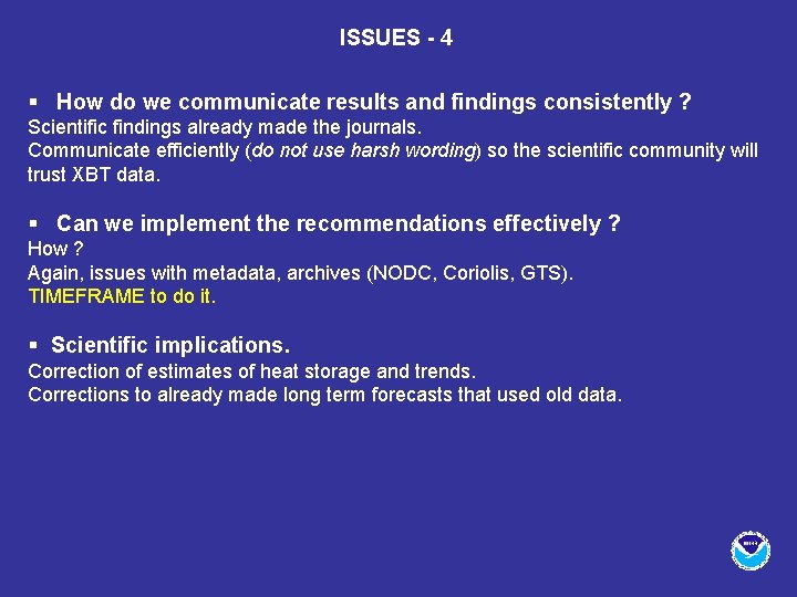 ISSUES - 4 § How do we communicate results and findings consistently ? Scientific