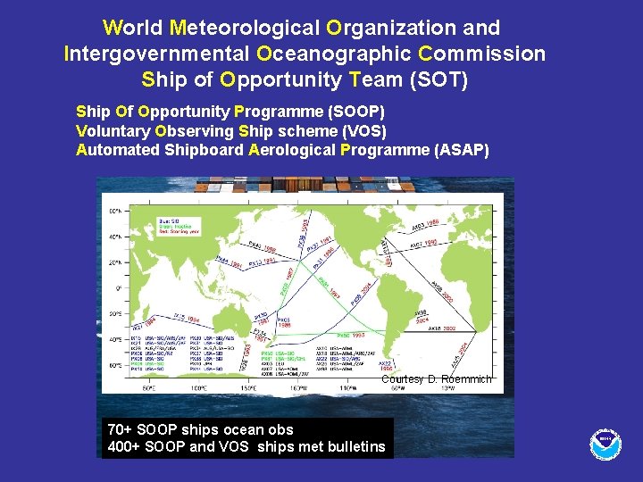 World Meteorological Organization and Intergovernmental Oceanographic Commission Ship of Opportunity Team (SOT) Ship Of
