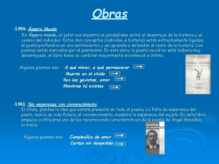 Obras -1956: Áspero Mundo En Áspero mundo, el autor nos muestra un paralelismo entre