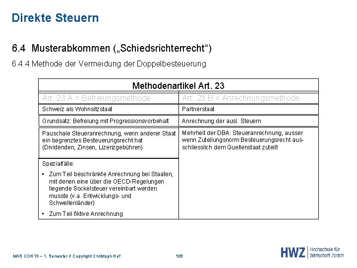 Direkte Steuern 6. 4 Musterabkommen („Schiedsrichterrecht“) 6. 4. 4 Methode der Vermeidung der Doppelbesteuerung