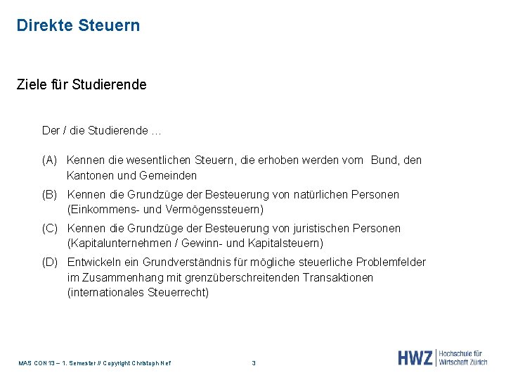 Direkte Steuern Ziele für Studierende Der / die Studierende … (A) Kennen die wesentlichen