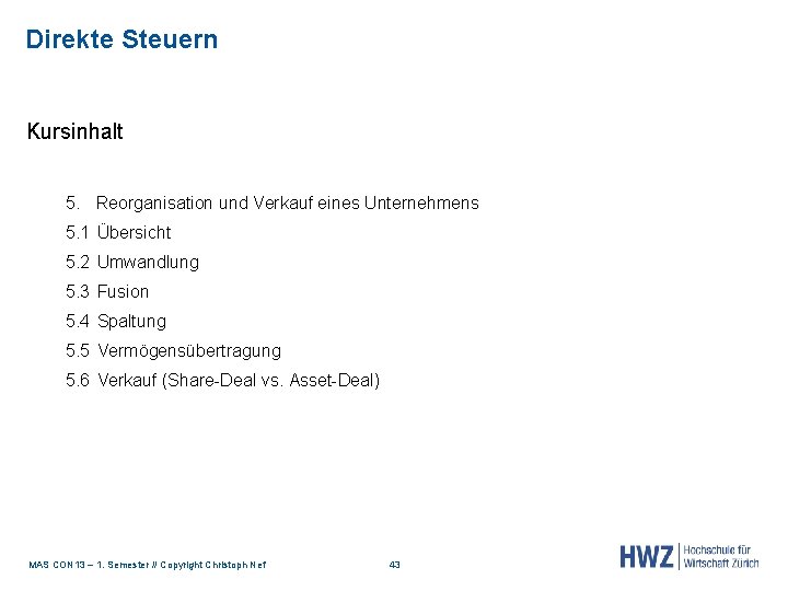 Direkte Steuern Kursinhalt 5. Reorganisation und Verkauf eines Unternehmens 5. 1 Übersicht 5. 2