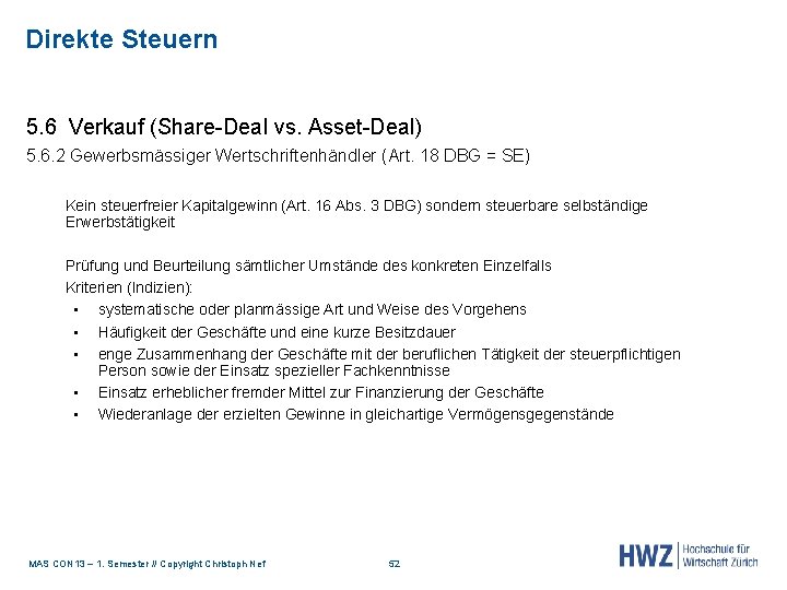 Direkte Steuern 5. 6 Verkauf (Share-Deal vs. Asset-Deal) 5. 6. 2 Gewerbsmässiger Wertschriftenhändler (Art.