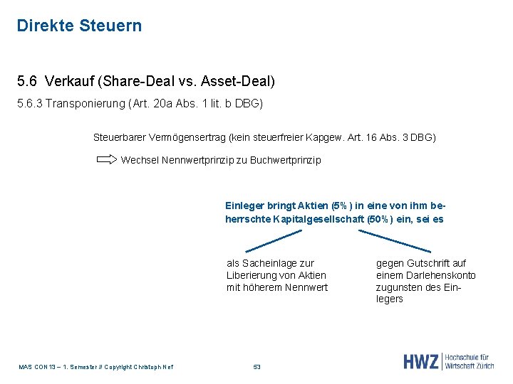 Direkte Steuern 5. 6 Verkauf (Share-Deal vs. Asset-Deal) 5. 6. 3 Transponierung (Art. 20