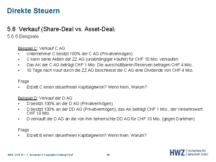 Direkte Steuern 5. 6 Verkauf (Share-Deal vs. Asset-Deal) 5. 6. 6 Beispiele Beispiel C: