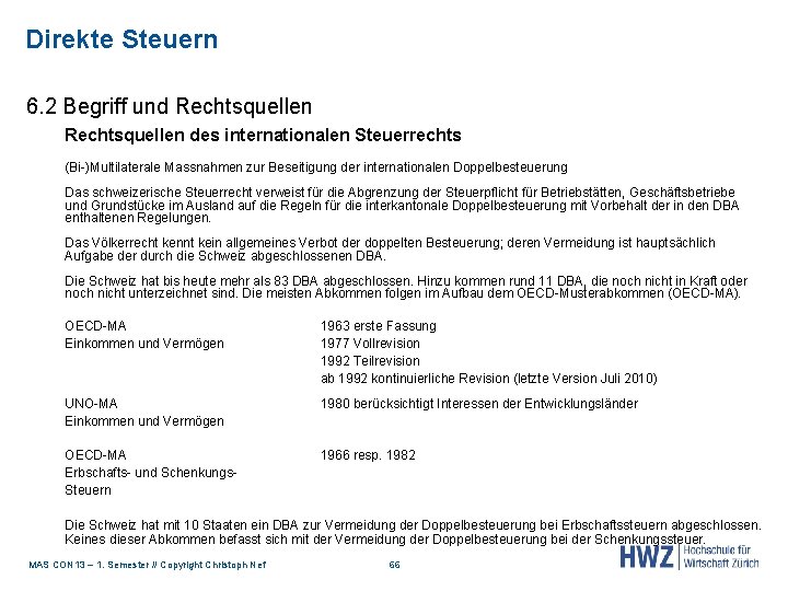 Direkte Steuern 6. 2 Begriff und Rechtsquellen des internationalen Steuerrechts (Bi-)Multilaterale Massnahmen zur Beseitigung