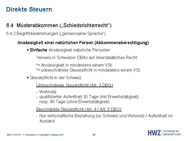 Direkte Steuern 6. 4 Musterabkommen („Schiedsrichterrecht“) 6. 4. 2 Begriffsbestimmungen („gemeinsame Sprache“) Ansässigkeit einer