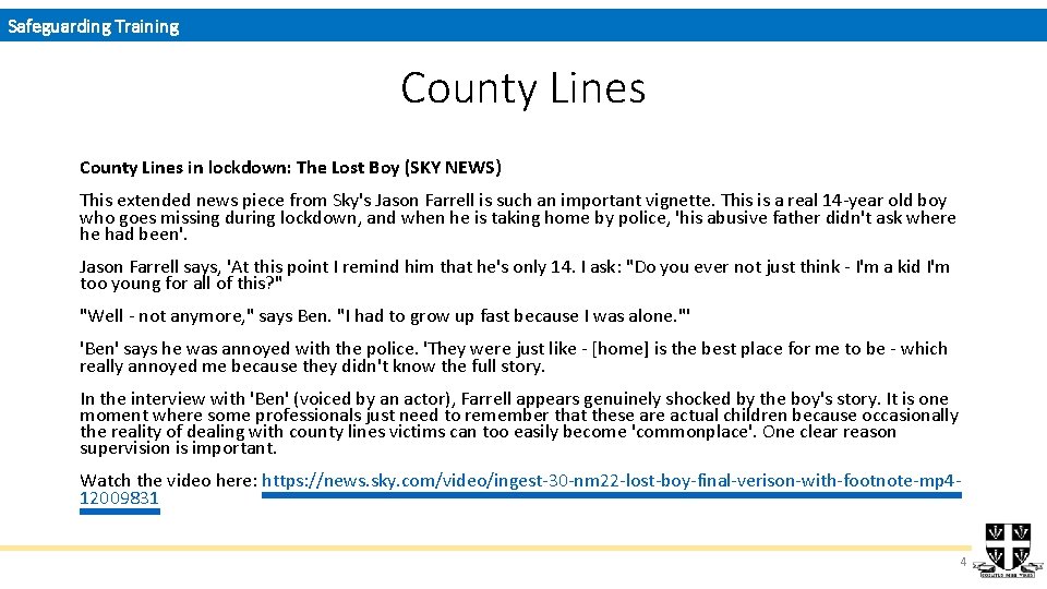 Safeguarding Training County Lines in lockdown: The Lost Boy (SKY NEWS) This extended news