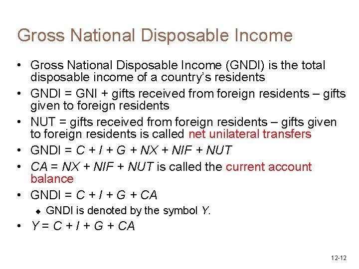 Gross National Disposable Income • Gross National Disposable Income (GNDI) is the total disposable