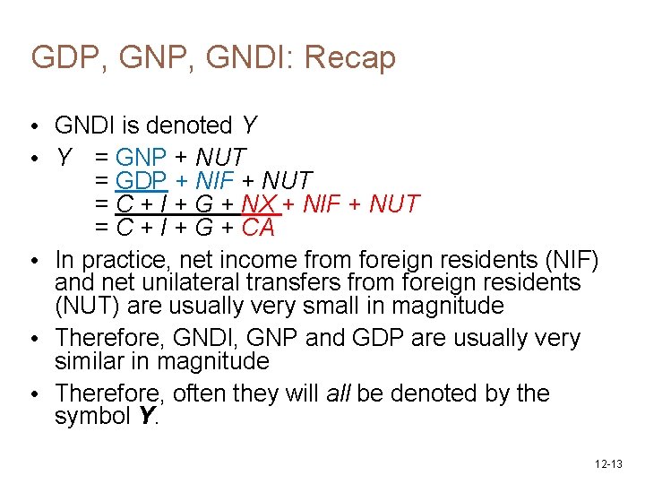 GDP, GNDI: Recap • GNDI is denoted Y • Y = GNP + NUT