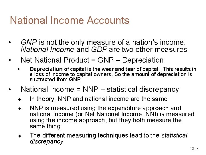 National Income Accounts • GNP is not the only measure of a nation’s income: