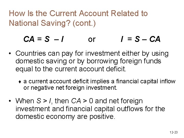 How Is the Current Account Related to National Saving? (cont. ) CA = S