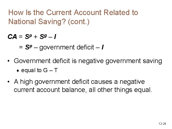How Is the Current Account Related to National Saving? (cont. ) CA = Sp