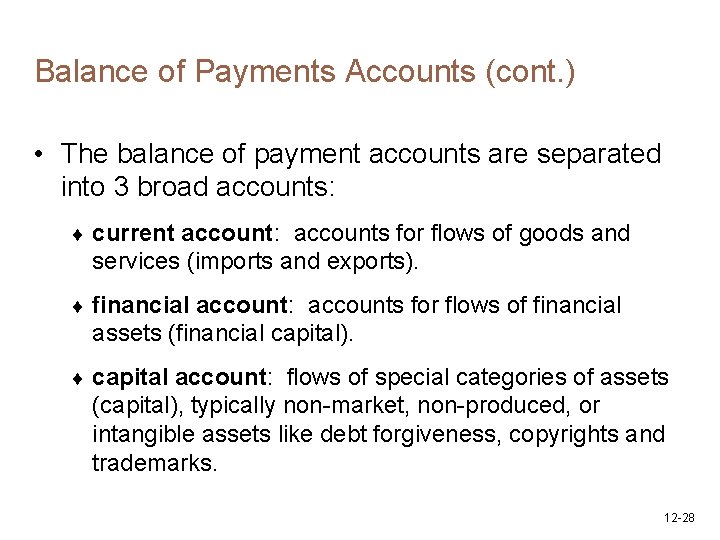 Balance of Payments Accounts (cont. ) • The balance of payment accounts are separated