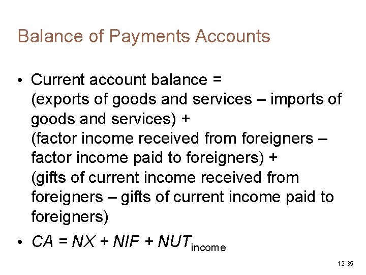 Balance of Payments Accounts • Current account balance = (exports of goods and services
