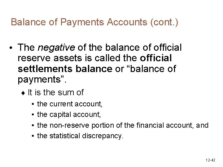 Balance of Payments Accounts (cont. ) • The negative of the balance of official