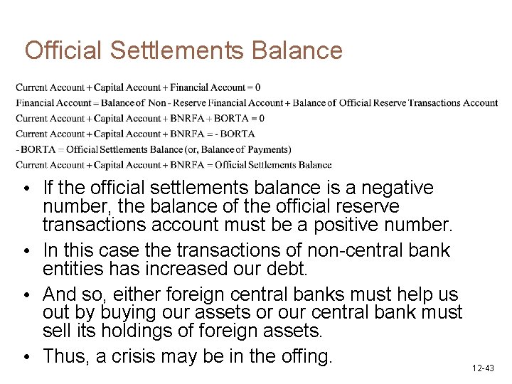 Official Settlements Balance • If the official settlements balance is a negative number, the