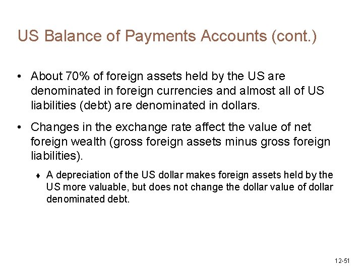 US Balance of Payments Accounts (cont. ) • About 70% of foreign assets held