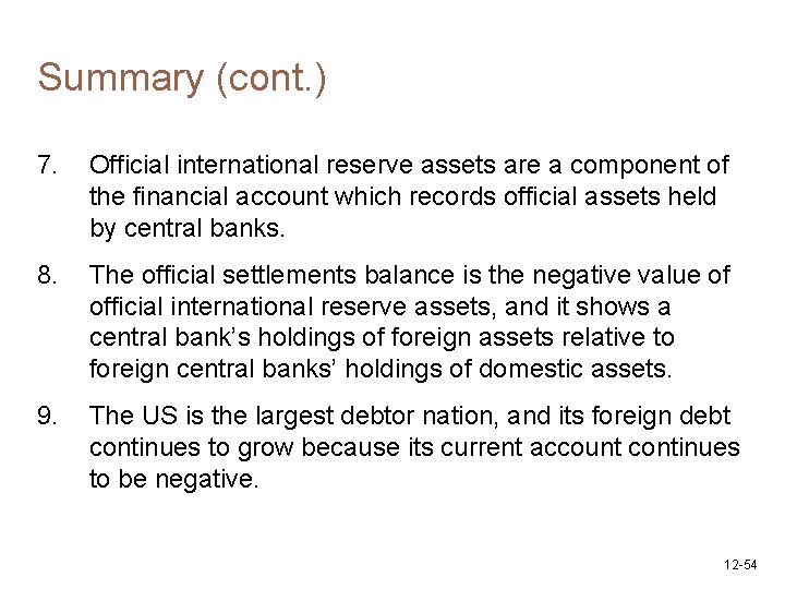 Summary (cont. ) 7. Official international reserve assets are a component of the financial