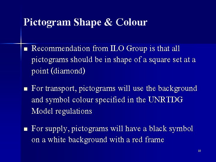 Pictogram Shape & Colour Recommendation from ILO Group is that all pictograms should be