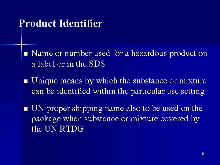Product Identifier Name or number used for a hazardous product on a label or