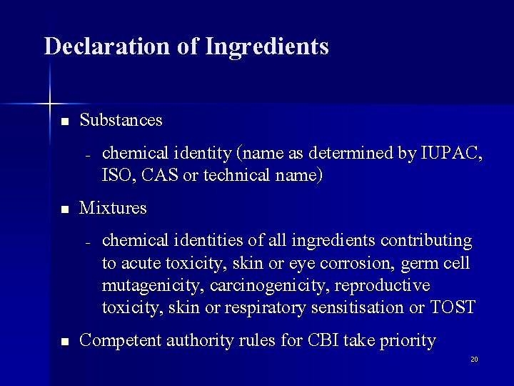 Declaration of Ingredients n n n Substances – chemical identity (name as determined by