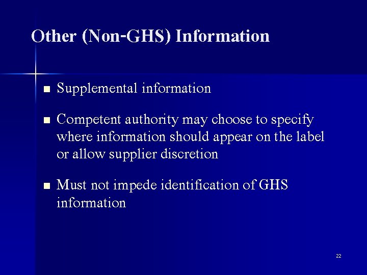 Other (Non-GHS) Information Supplemental information n Competent authority may choose to specify where information