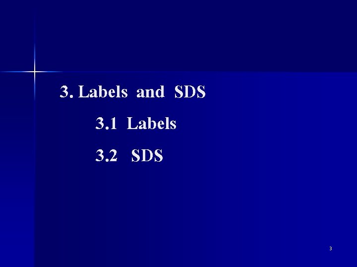 3. Labels and SDS 3. 1 Labels 3. 2 SDS 3 