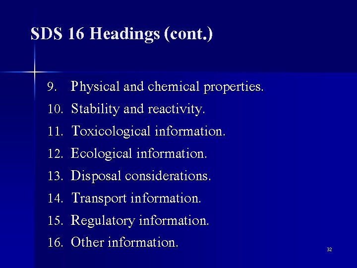 SDS 16 Headings (cont. ) 9. 10. 11. 12. 13. 14. 15. 16. Physical