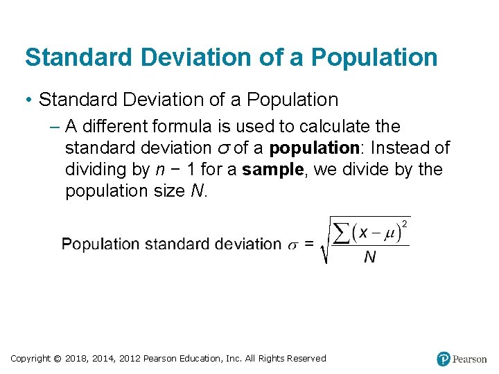 Standard Deviation of a Population • Standard Deviation of a Population – A different
