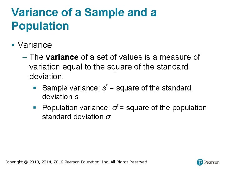 Variance of a Sample and a Population • Variance – The variance of a