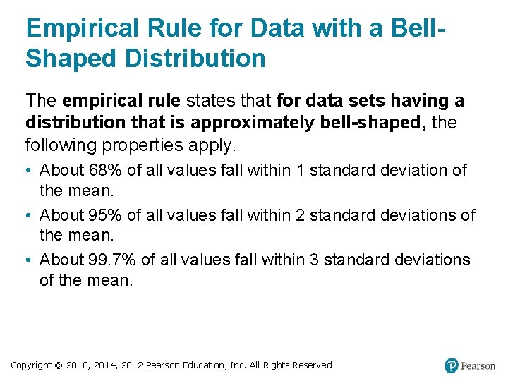 Empirical Rule for Data with a Bell. Shaped Distribution The empirical rule states that