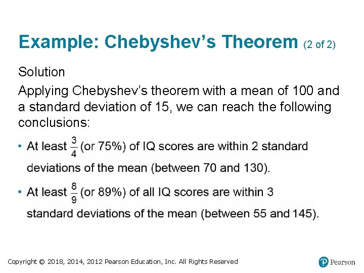 Example: Chebyshev’s Theorem (2 of 2) Solution Applying Chebyshev’s theorem with a mean of