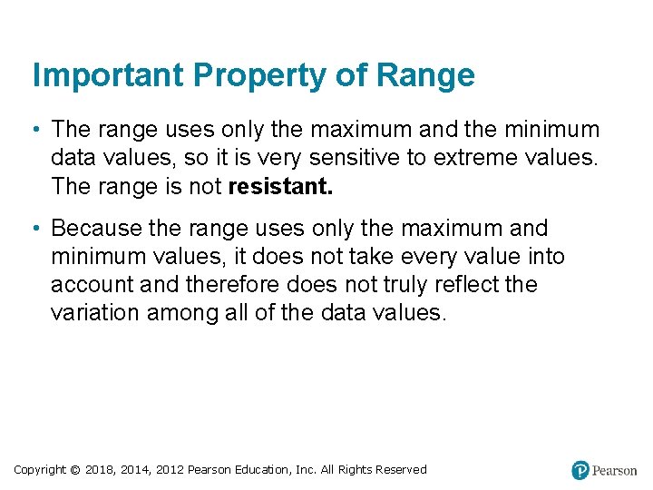 Important Property of Range • The range uses only the maximum and the minimum