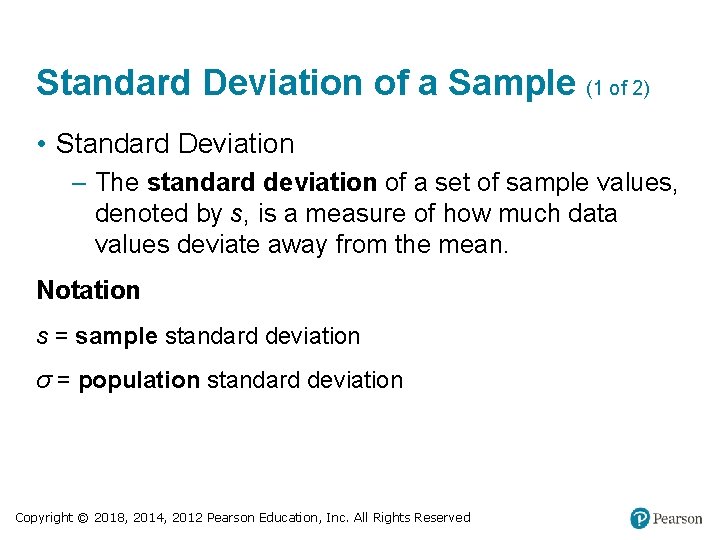 Standard Deviation of a Sample (1 of 2) • Standard Deviation – The standard
