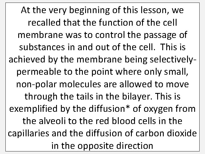 At the very beginning of this lesson, we recalled that the function of the