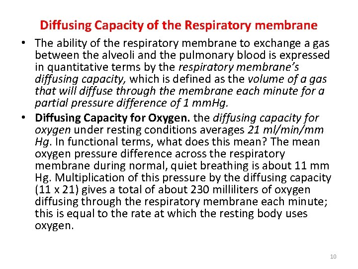 Diffusing Capacity of the Respiratory membrane • The ability of the respiratory membrane to