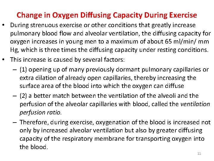 Change in Oxygen Diffusing Capacity During Exercise • During strenuous exercise or other conditions