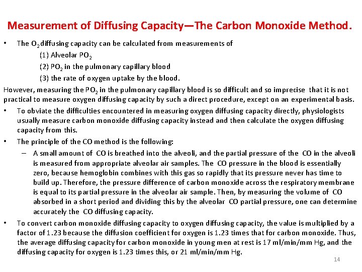Measurement of Diffusing Capacity—The Carbon Monoxide Method. The O 2 diffusing capacity can be