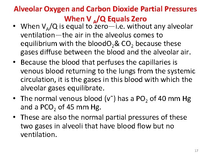 Alveolar Oxygen and Carbon Dioxide Partial Pressures When V A/Q Equals Zero • When