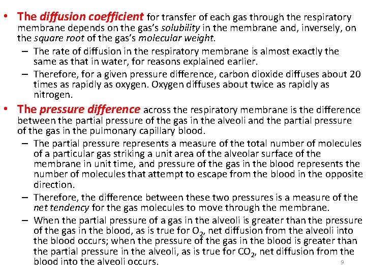  • The diffusion coefficient for transfer of each gas through the respiratory •