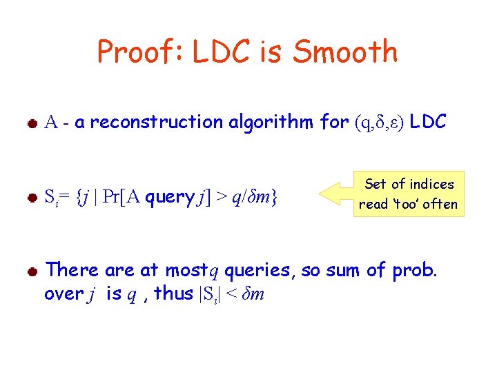 Proof: LDC is Smooth A - a reconstruction algorithm for (q, δ, ε) LDC