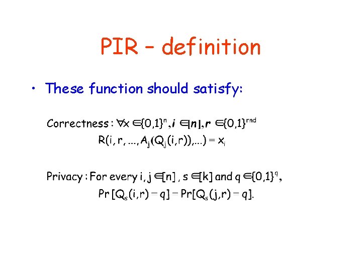 PIR – definition • These function should satisfy: 