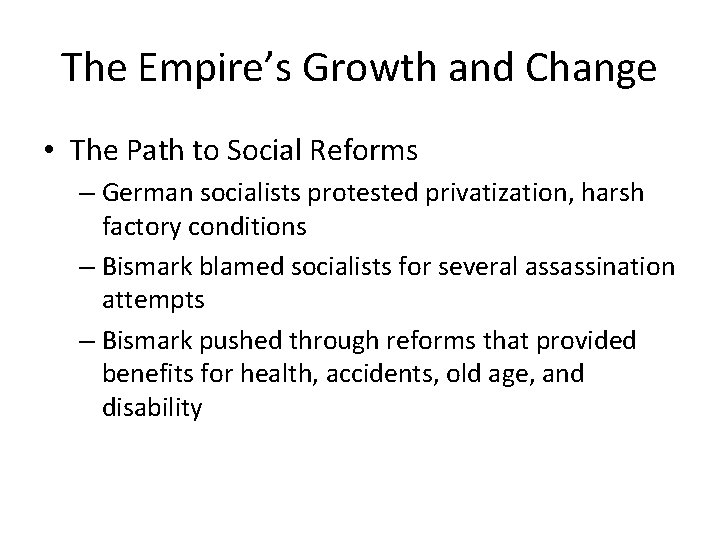The Empire’s Growth and Change • The Path to Social Reforms – German socialists The Empire’s Growth and Change • The Path to Social Reforms – German socialists