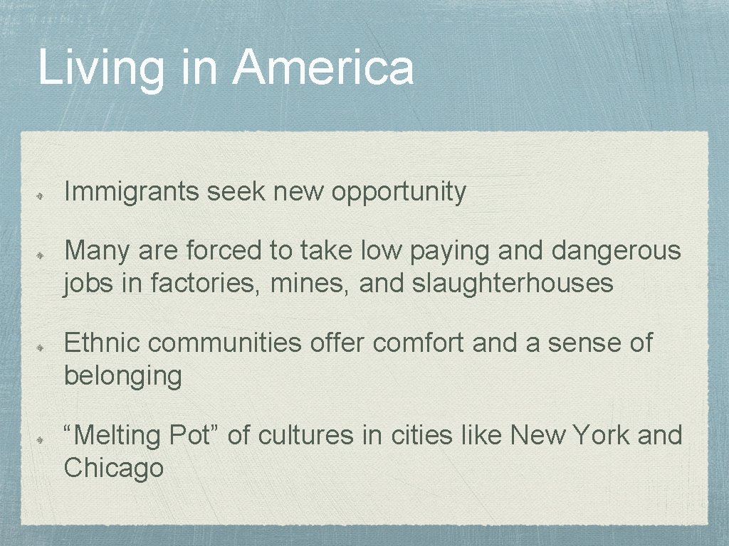 Living in America Immigrants seek new opportunity Many are forced to take low paying