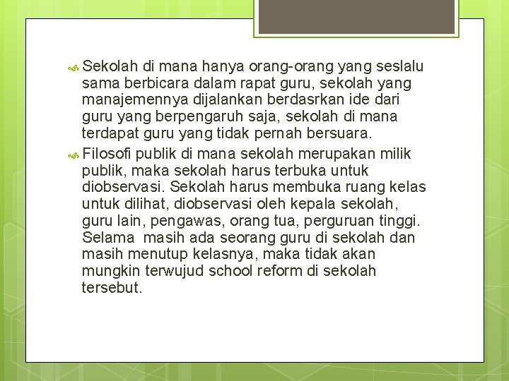  Sekolah di mana hanya orang-orang yang seslalu sama berbicara dalam rapat guru, sekolah