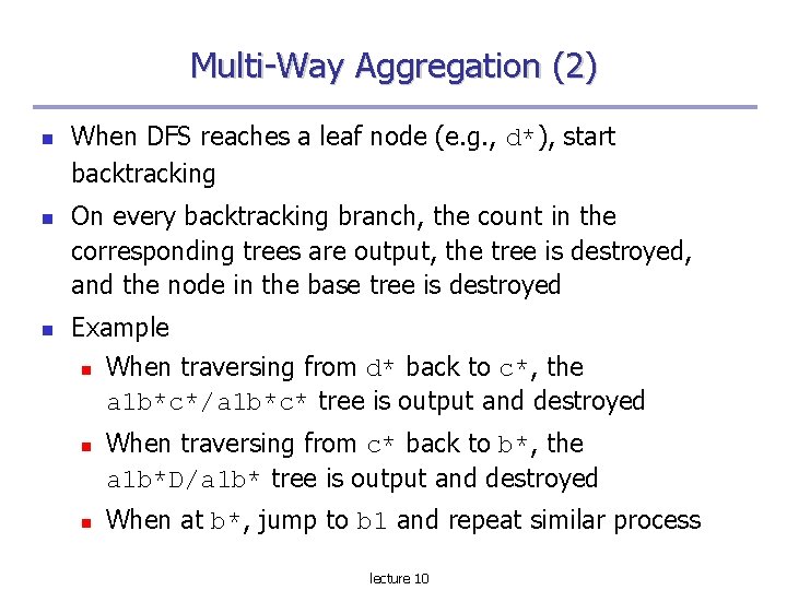 Multi-Way Aggregation (2) When DFS reaches a leaf node (e. g. , d*), start
