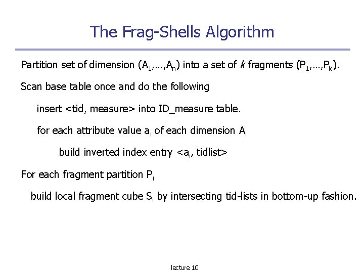 The Frag-Shells Algorithm Partition set of dimension (A 1, …, An) into a set