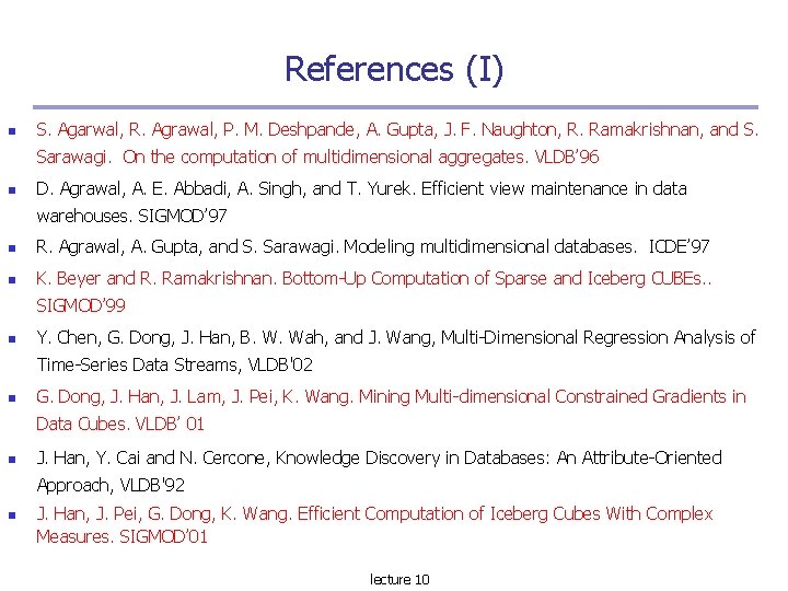 References (I) S. Agarwal, R. Agrawal, P. M. Deshpande, A. Gupta, J. F. Naughton,